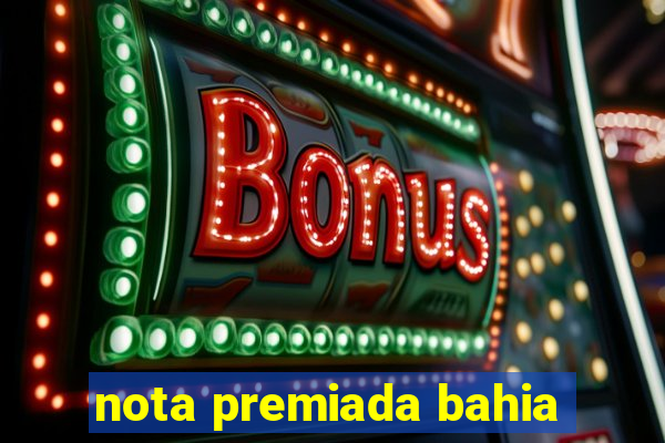 nota premiada bahia